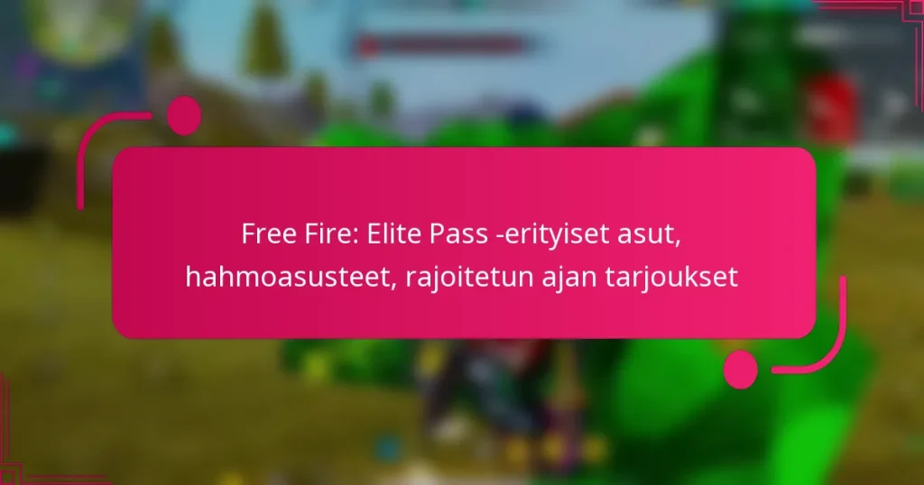 Free Fire: Elite Pass -erityiset asut, hahmoasusteet, rajoitetun ajan tarjoukset