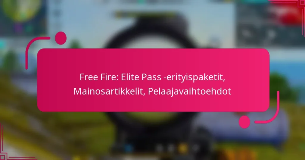 Free Fire: Elite Pass -erityispaketit, Mainosartikkelit, Pelaajavaihtoehdot