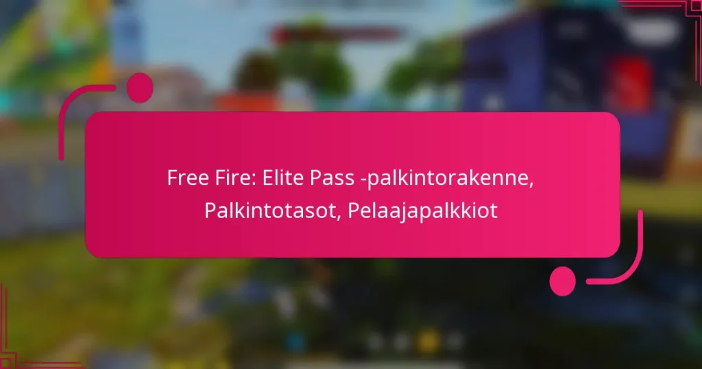 Free Fire: Elite Pass -palkintorakenne, Palkintotasot, Pelaajapalkkiot