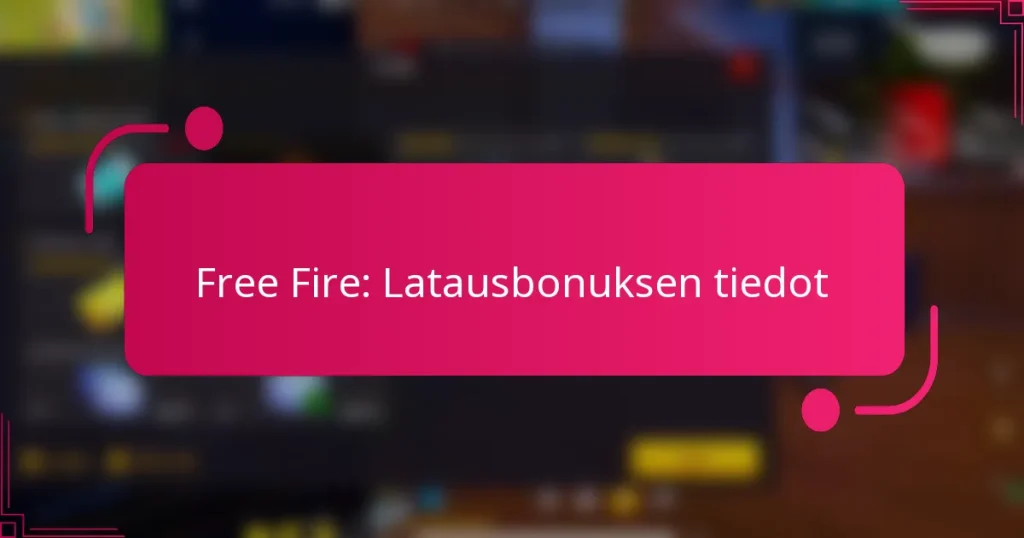 Free Fire: Latausbonuksen tiedot