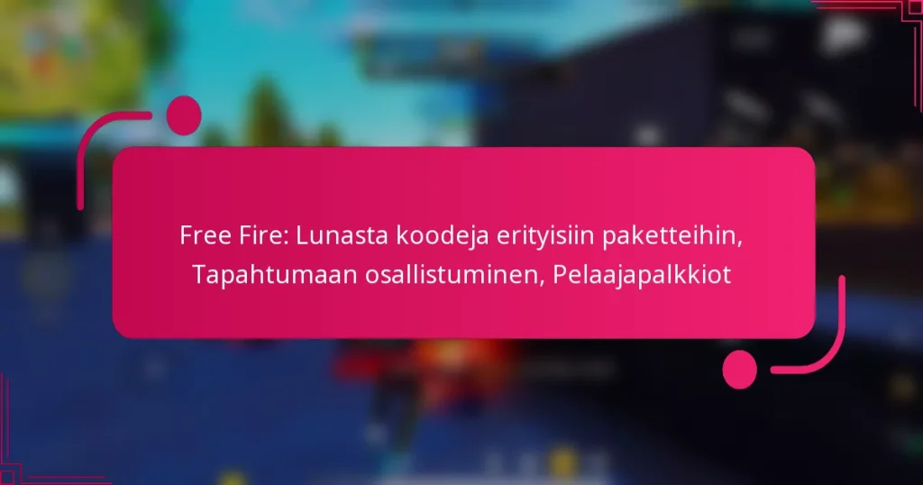 Free Fire: Lunasta koodeja erityisiin paketteihin, Tapahtumaan osallistuminen, Pelaajapalkkiot
