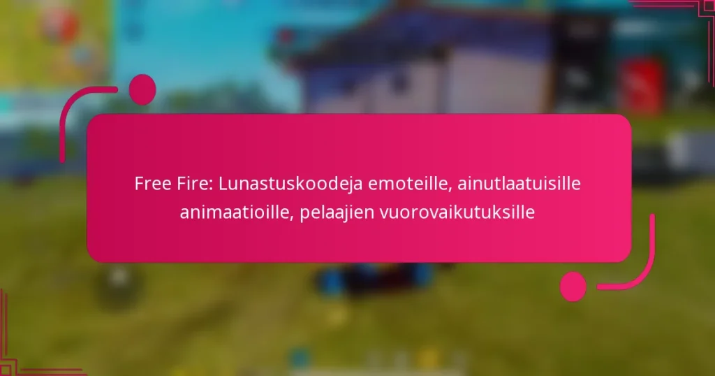 Free Fire: Lunastuskoodeja emoteille, ainutlaatuisille animaatioille, pelaajien vuorovaikutuksille