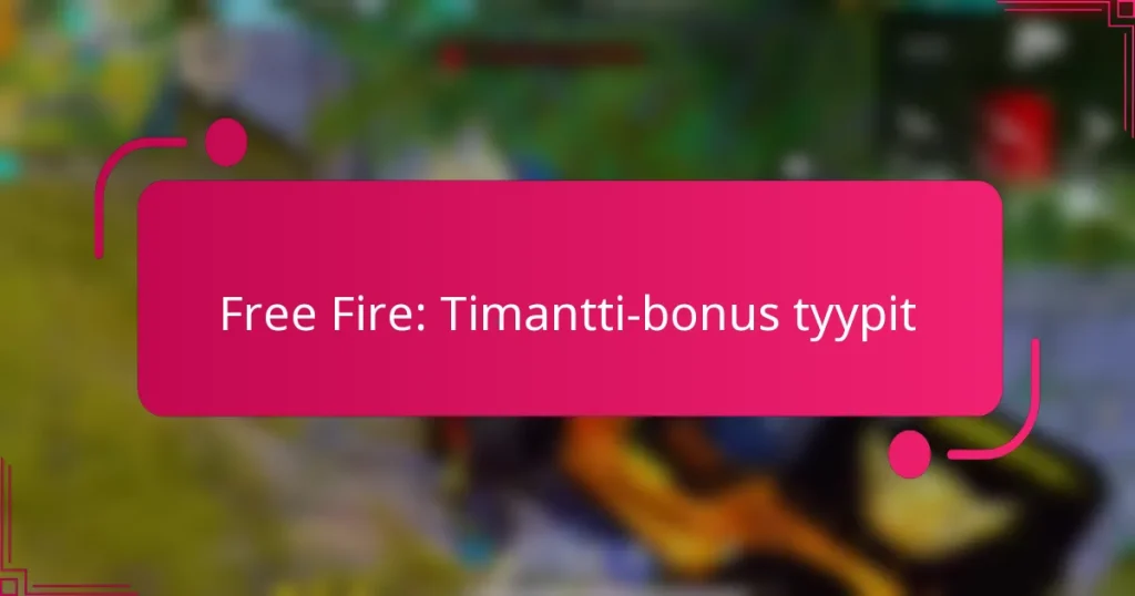 Free Fire: Timantti-bonus tyypit