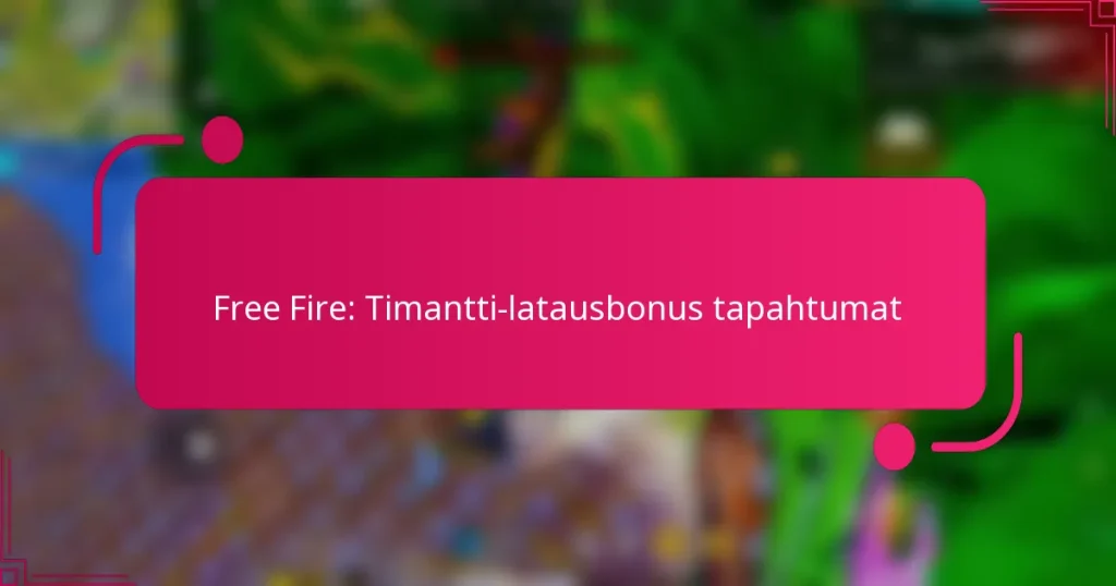 Free Fire: Timantti-latausbonus tapahtumat