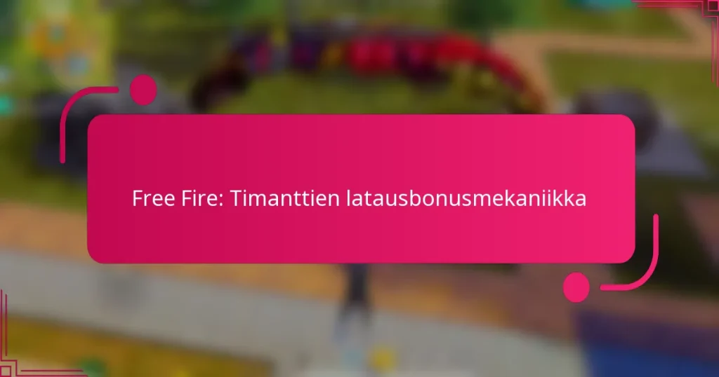 Free Fire: Timanttien latausbonusmekaniikka