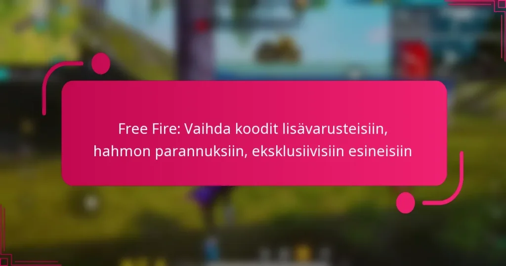 Free Fire: Vaihda koodit lisävarusteisiin, hahmon parannuksiin, eksklusiivisiin esineisiin