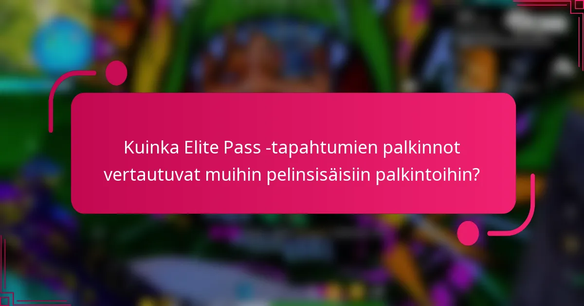 Kuinka Elite Pass -tapahtumien palkinnot vertautuvat muihin pelinsisäisiin palkintoihin?