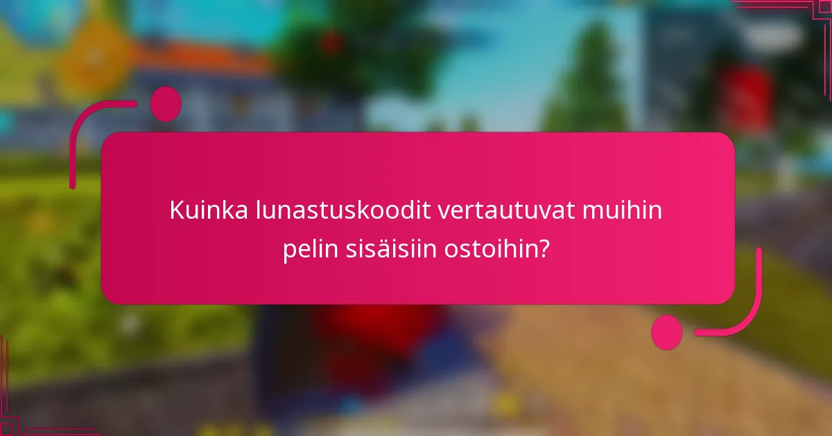 Kuinka lunastuskoodit vertautuvat muihin pelin sisäisiin ostoihin?