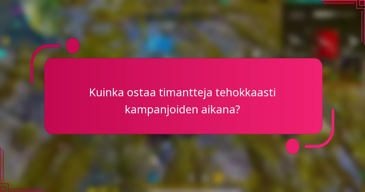 Kuinka ostaa timantteja tehokkaasti kampanjoiden aikana?