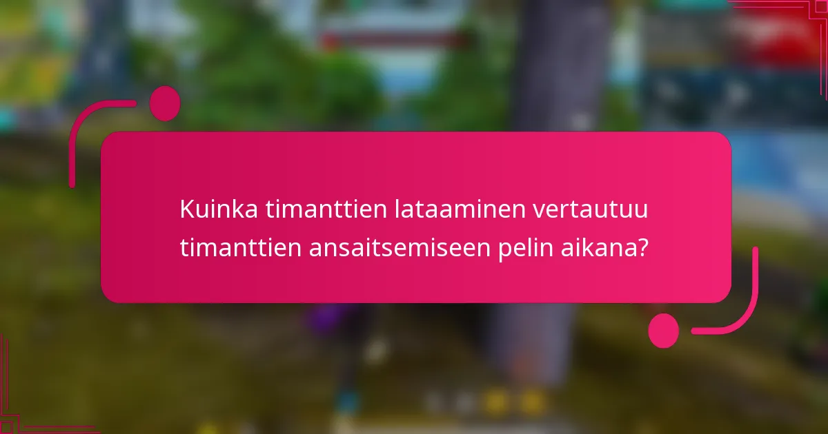 Kuinka timanttien lataaminen vertautuu timanttien ansaitsemiseen pelin aikana?