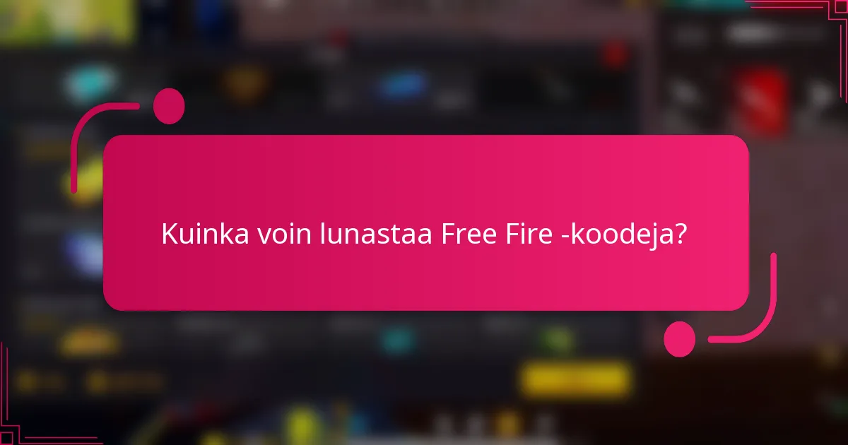Kuinka voin lunastaa Free Fire -koodeja?