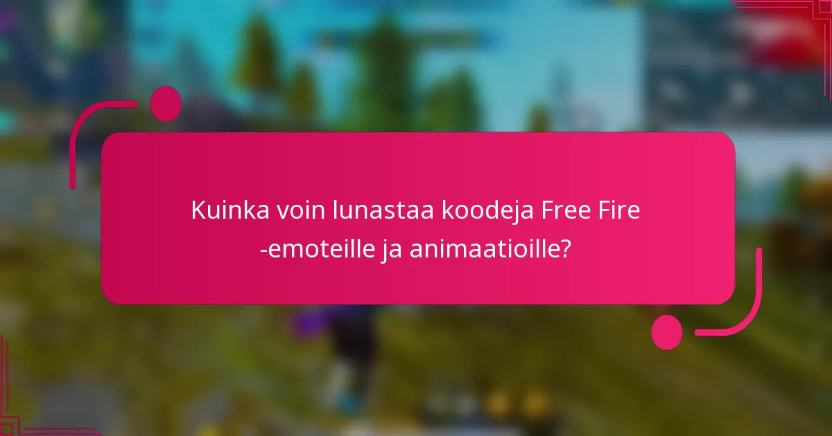 Kuinka voin lunastaa koodeja Free Fire -emoteille ja animaatioille?