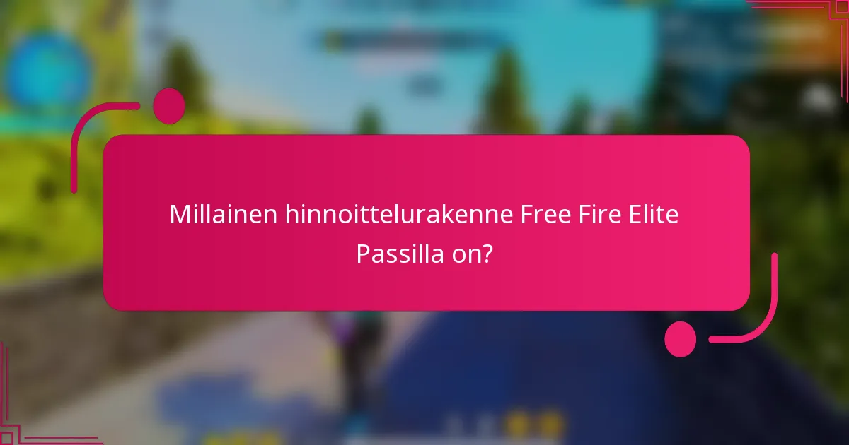 Millainen hinnoittelurakenne Free Fire Elite Passilla on?