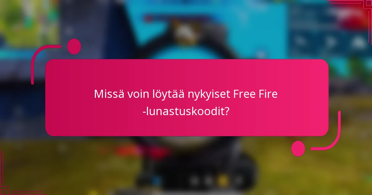 Missä voin löytää nykyiset Free Fire -lunastuskoodit?