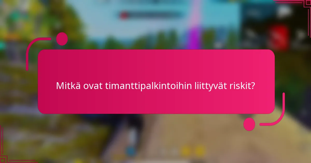 Mitkä ovat timanttipalkintoihin liittyvät riskit?
