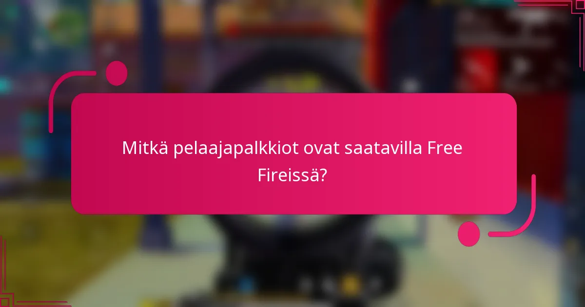 Mitkä pelaajapalkkiot ovat saatavilla Free Fireissä?