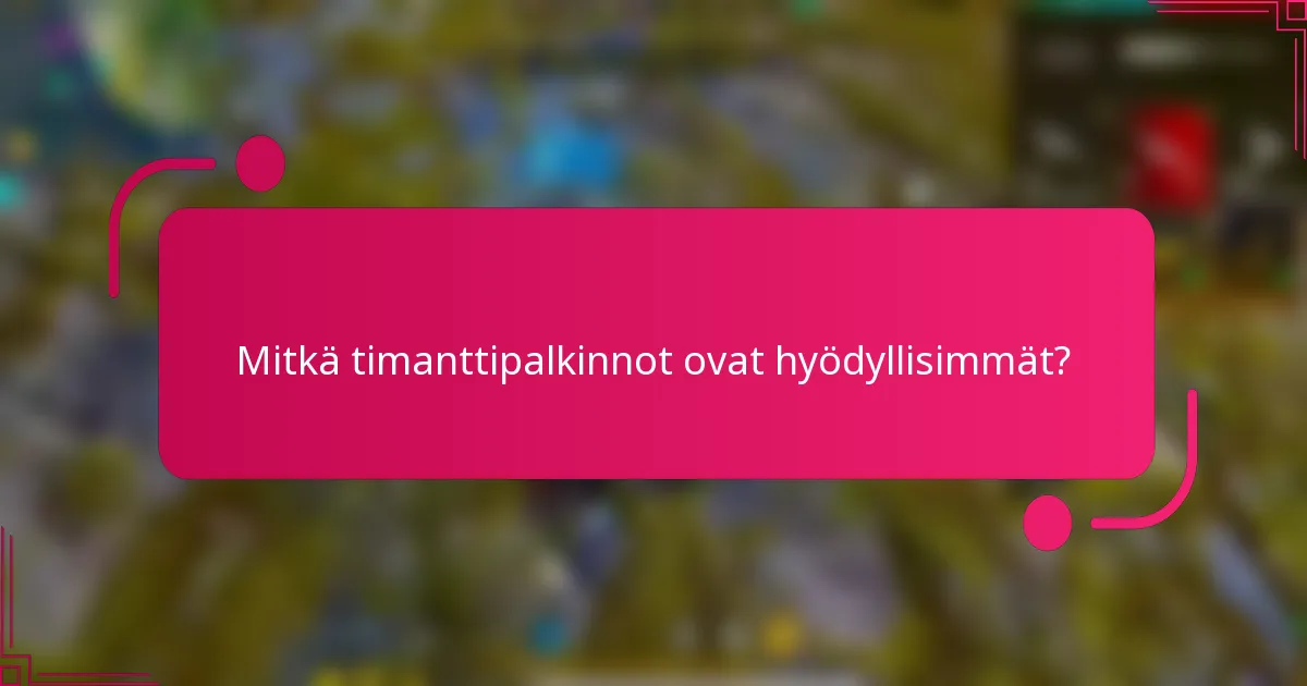 Mitkä timanttipalkinnot ovat hyödyllisimmät?