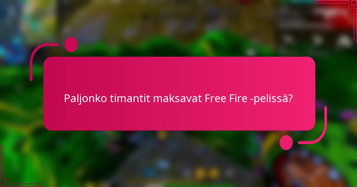 Paljonko timantit maksavat Free Fire -pelissä?
