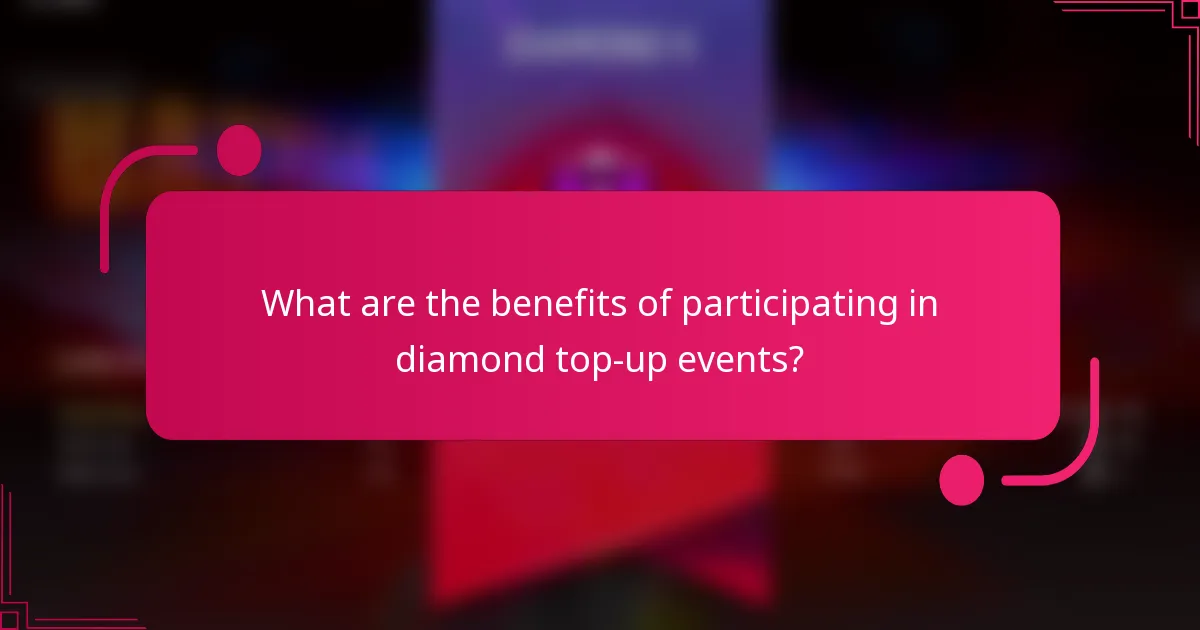 What are the benefits of participating in diamond top-up events?